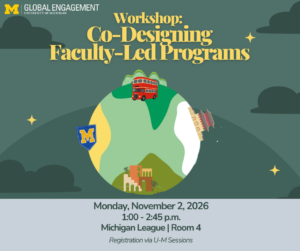 Workshop flyer. Globe with red double decker bus, Korean historical building, Moroccan house, U-M flag.